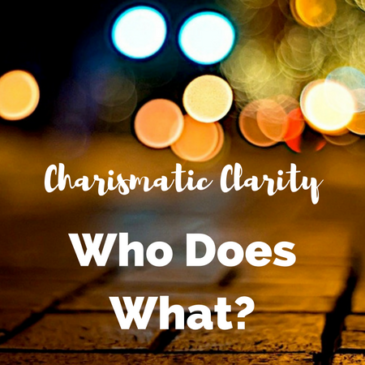 Charismatic Clarity: Who Does What?