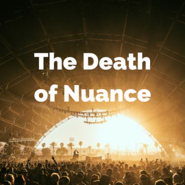 The Death of Nuance