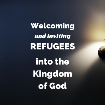 Welcoming Refugees into the Kingdom of God