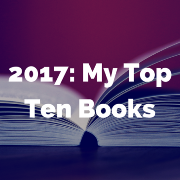 2017: My Top Ten Books