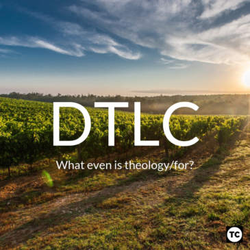 DTLC: What is Theology for?