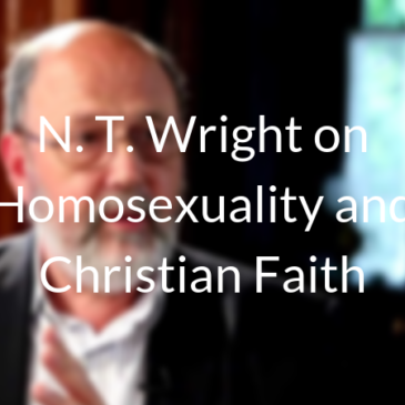 N. T. Wright on Homosexuality and Christian Faith