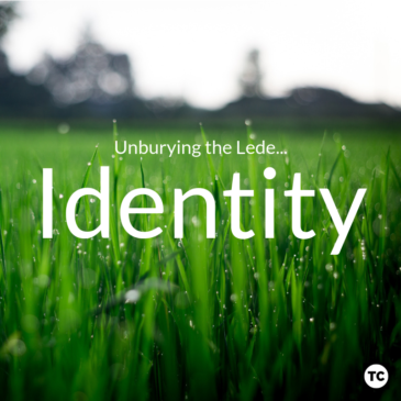 Unburying the Lede: Identity