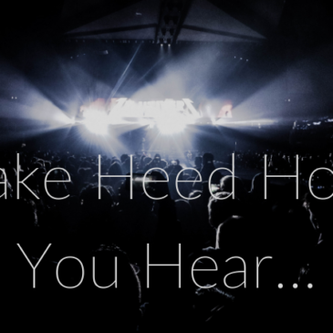 Take Heed How You Hear