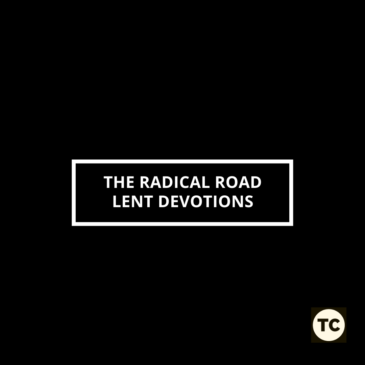 The Radical Road: Lent Devotions