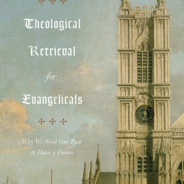 Theological Retrieval for Evangelicals