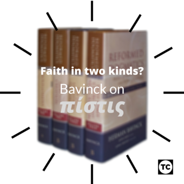 Faith in two Kinds? Bavinck on pistis.