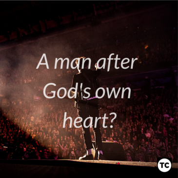 A Man After God’s Own Heart?