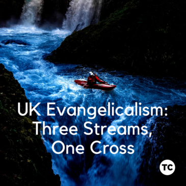 UK Evangelicalism: Three Streams, One Cross