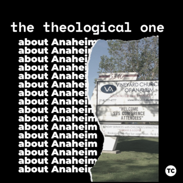 The Theological One About the Anaheim Vineyard