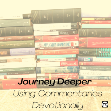 Journey Deeper – Using Commentaries Devotionally