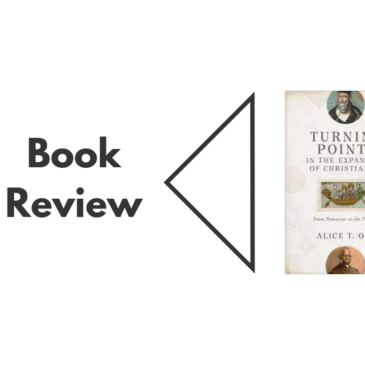 Book Review: Turning Points in the Expansion of Christianity