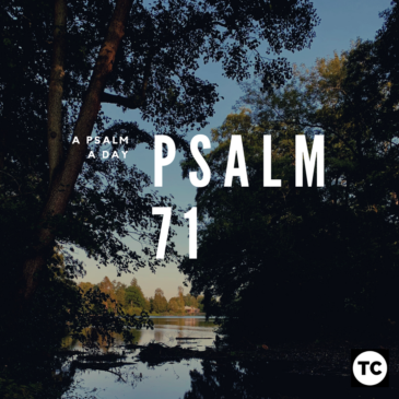 A Psalm a Day: Psalm 71