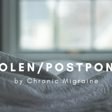 Stolen/Postponed by Migraine